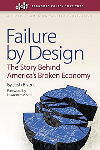 Failure by Design – The Story Behind America`s Broken Economy