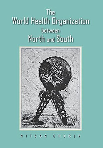 The World Health Organization Between North and South