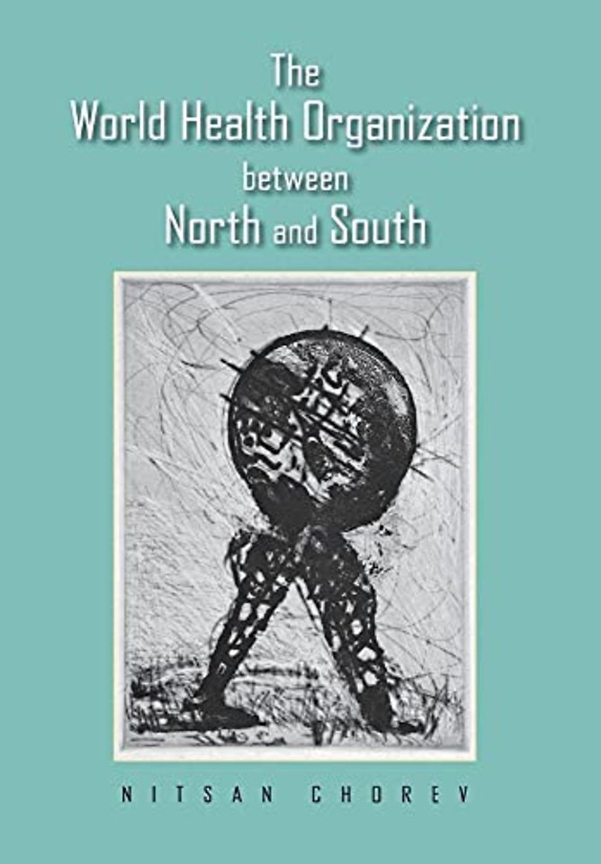 The World Health Organization Between North and South