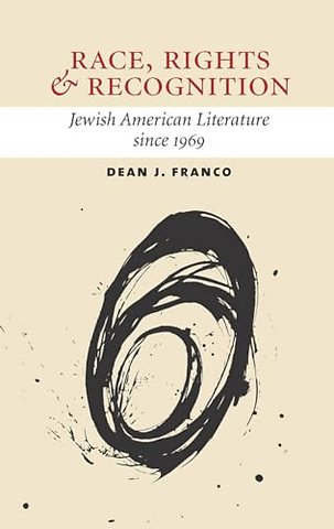Race, Rights, and Recognition – Jewish American Literature Since 1969
