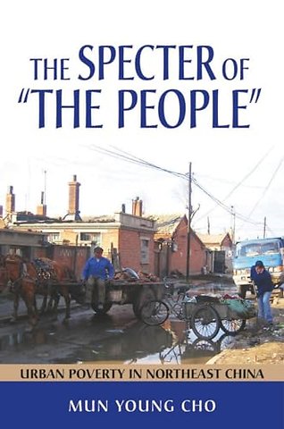 The Specter of "the People" – Urban Poverty in Northeast China