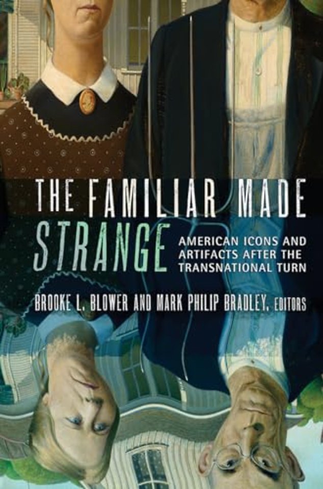 The Familiar Made Strange – American Icons and Artifacts After the Transnational Turn