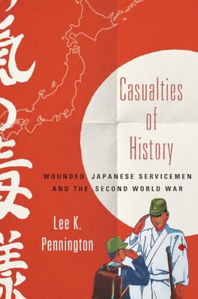 Casualties of History – Wounded Japanese Servicemen and the Second World War