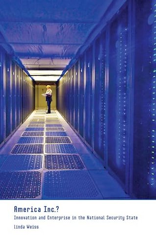 America Inc.? – Innovation and Enterprise in the National Security State