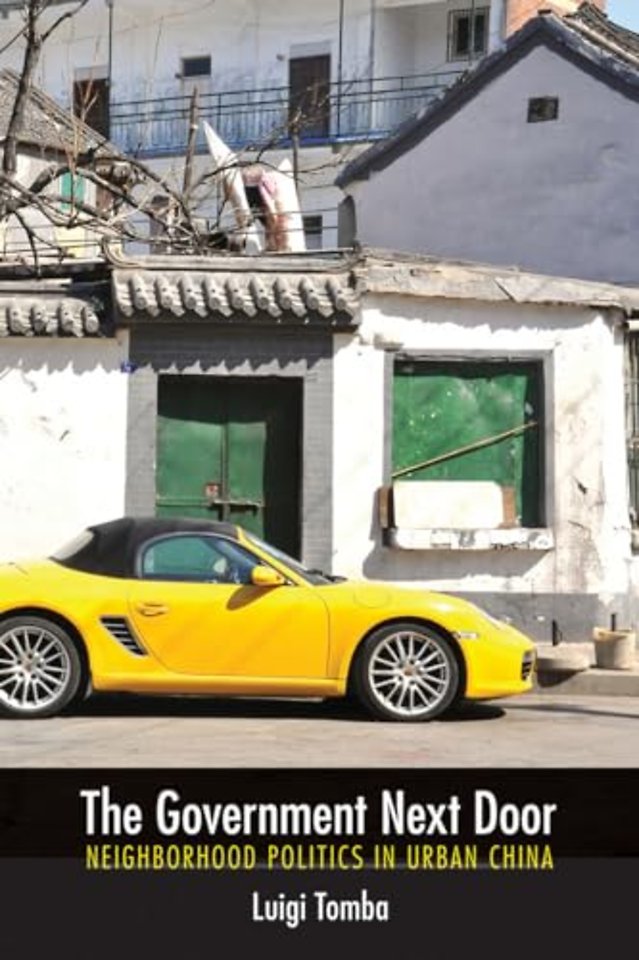 The Government Next Door – Neighborhood Politics in Urban China