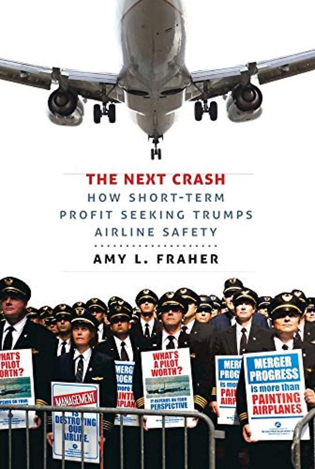The Next Crash – How Short–Term Profit Seeking Trumps Airline Safety