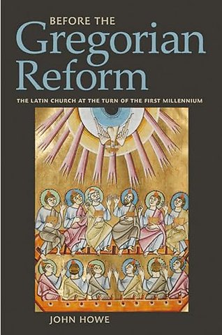 Before the Gregorian Reform – The Latin Church at the Turn of the First Millennium