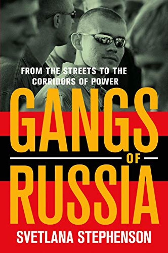 Gangs of Russia – From the Streets to the Corridors of Power