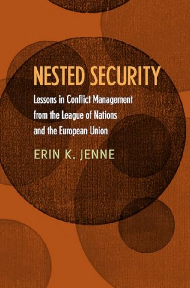 Nested Security – Lessons in Conflict Management from the League of Nations and the European Union