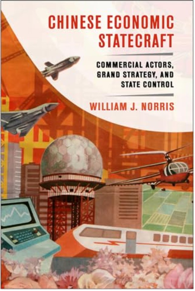 Chinese Economic Statecraft – Commercial Actors, Grand Strategy, and State Control