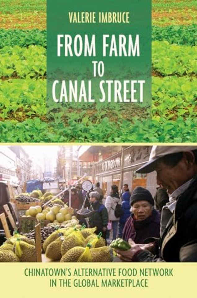 From Farm to Canal Street – Chinatown`s Alternative Food Network in the Global Marketplace