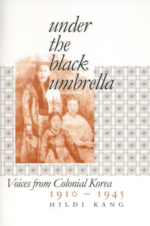 Under the Black Umbrella – Voices from Colonial Korea, 1910–1945