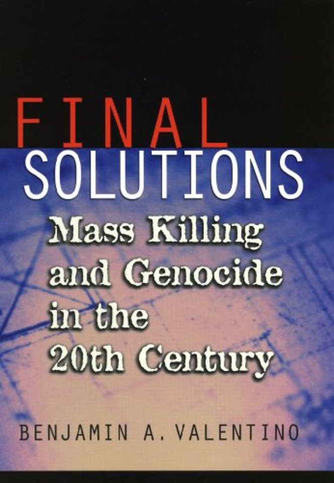 Final Solutions – Mass Killing and Genocide in the 20th Century