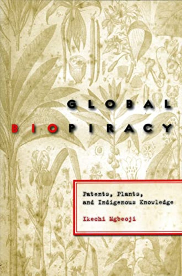 Global Biopiracy – Patents, Plants, and Indigenous Knowledge