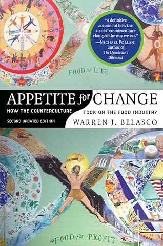 Appetite for Change – How the Counterculture Took on the Food Industry