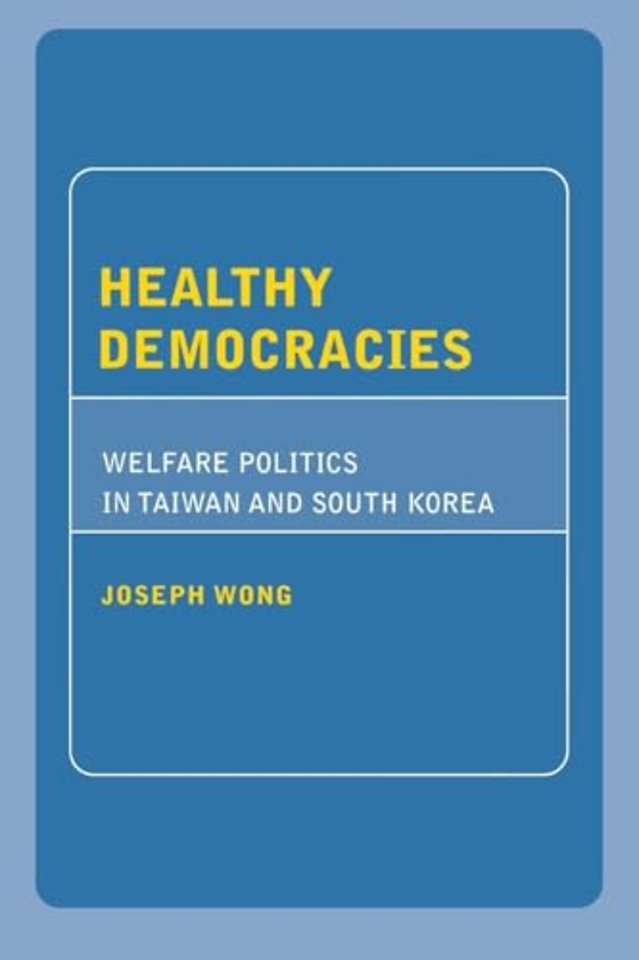 Healthy Democracies – Welfare Politics in Taiwan and South Korea