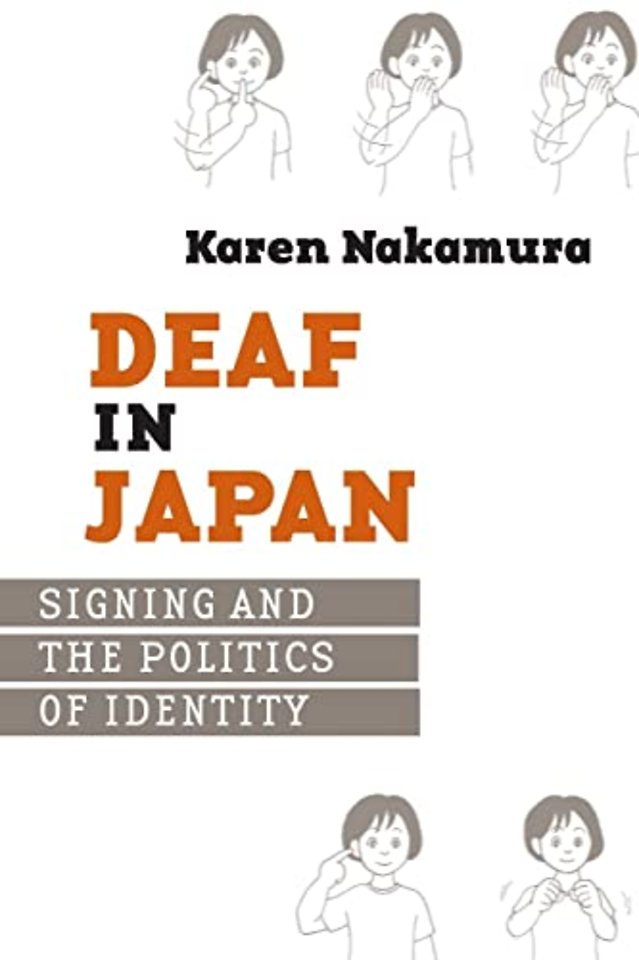 Deaf in Japan – Signing and the Politics of Identity