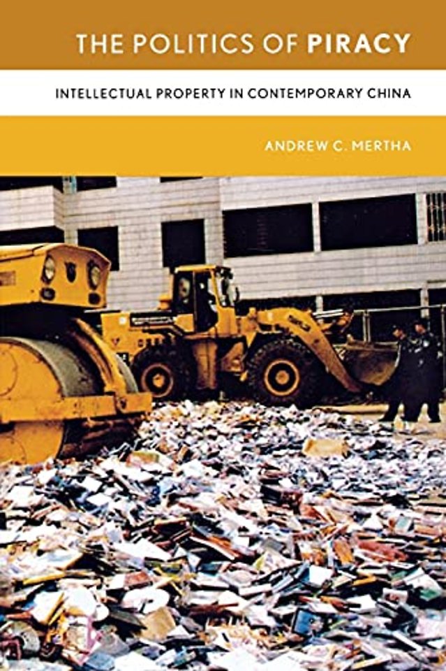 The Politics of Piracy – Intellectual Property in Contemporary China