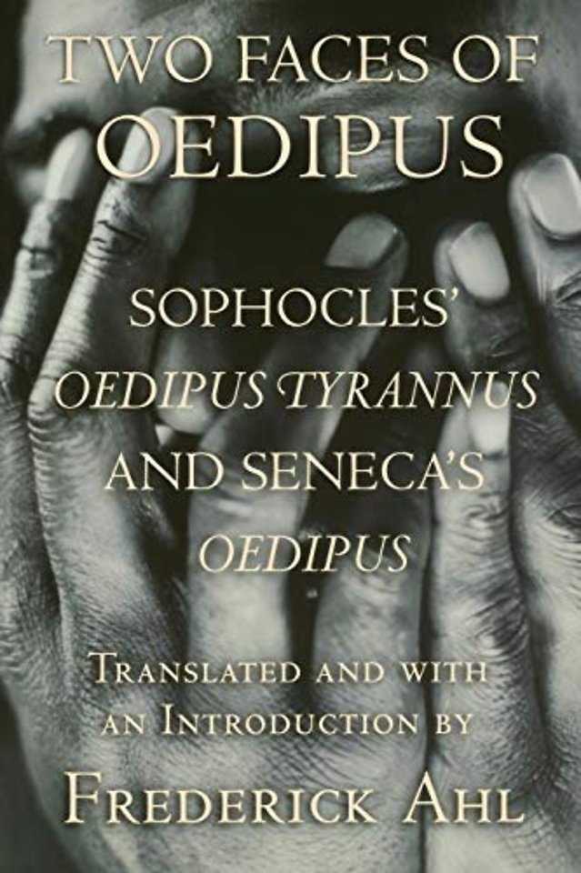 Two Faces of Oedipus – Sophocles` "Oedipus Tyrannus" and Seneca`s "Oedipus"