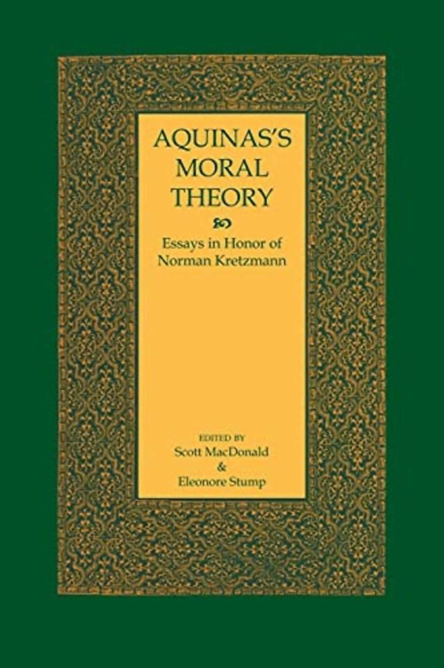Aquinas`s Moral Theory – Essays in Honor of Norman Kretzmann