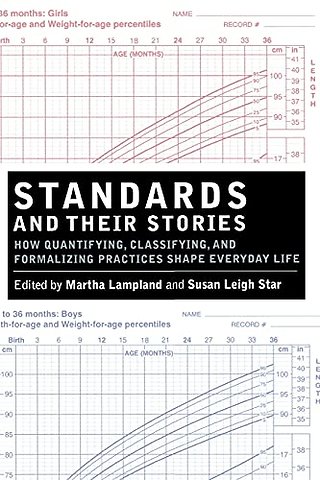 Standards and Their Stories – How Quantifying, Classifying, and Formalizing Practices Shape Everyday Life