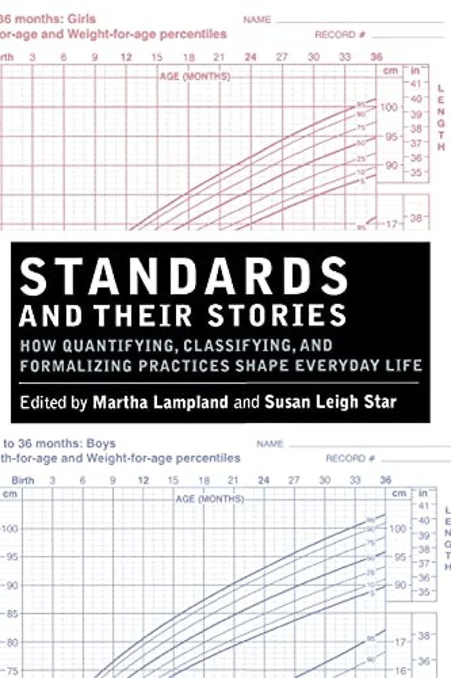 Standards and Their Stories – How Quantifying, Classifying, and Formalizing Practices Shape Everyday Life