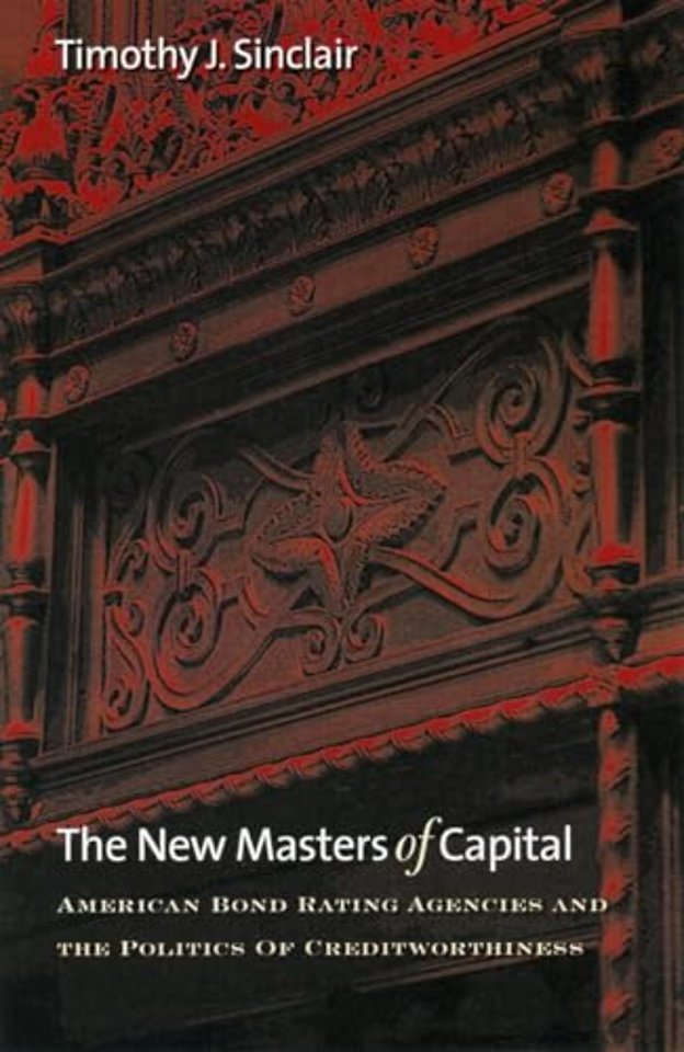 The New Masters of Capital – American Bond Rating Agencies and the Politics of Creditworthiness
