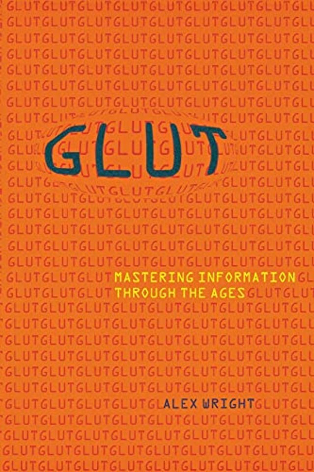 Glut – Mastering Information Through the Ages