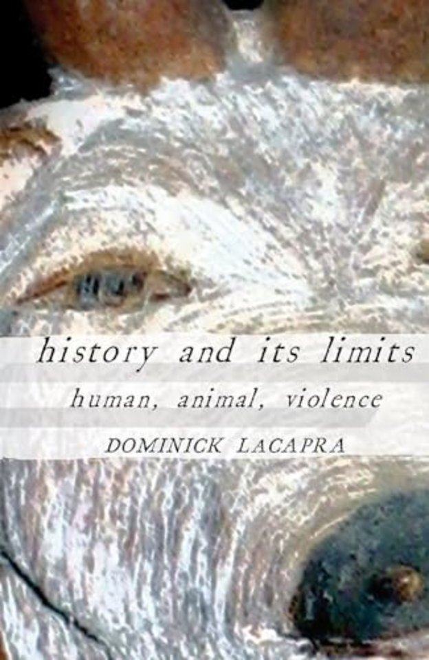History and Its Limits – Human, Animal, Violence