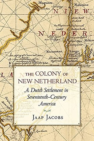 The Colony of New Netherland – A Dutch Settlement in Seventeenth–Century America