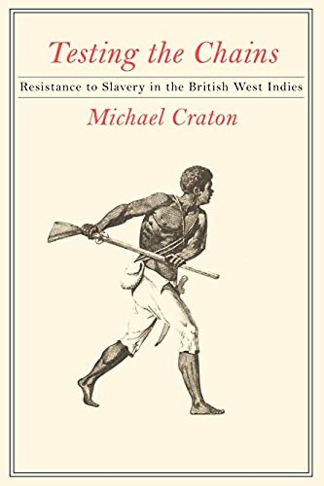 Testing the Chains – Resistance to Slavery in the British West Indies