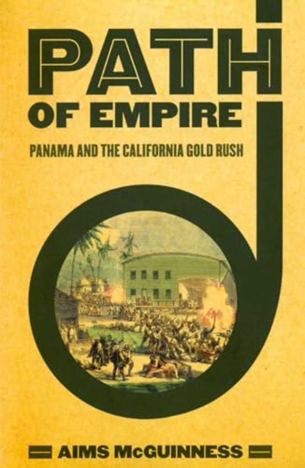 Path of Empire – Panama and the California Gold Rush