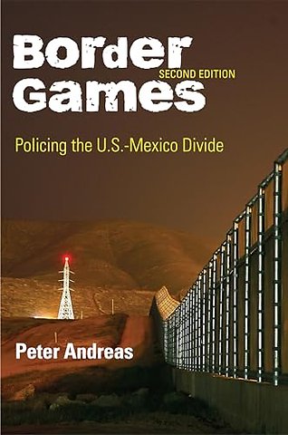 Border Games – Policing the U.S.–Mexico Divide