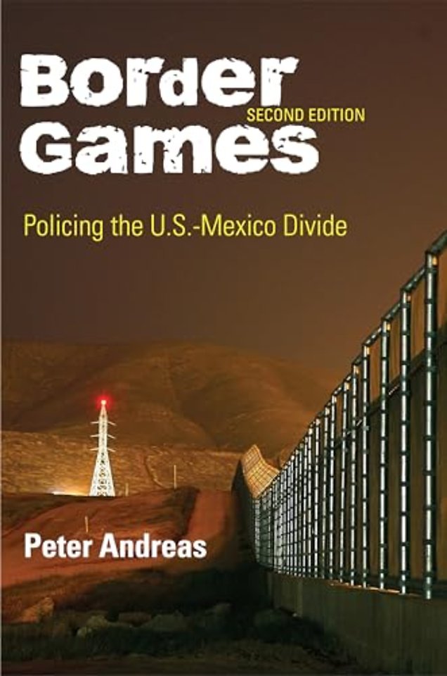 Border Games – Policing the U.S.–Mexico Divide