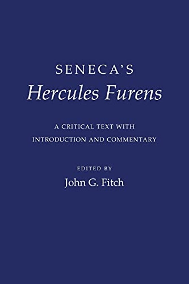 Seneca`s "Hercules Furens" – A Critical Text with Introduction and Commentary