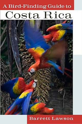 A Bird–Finding Guide to Costa Rica
