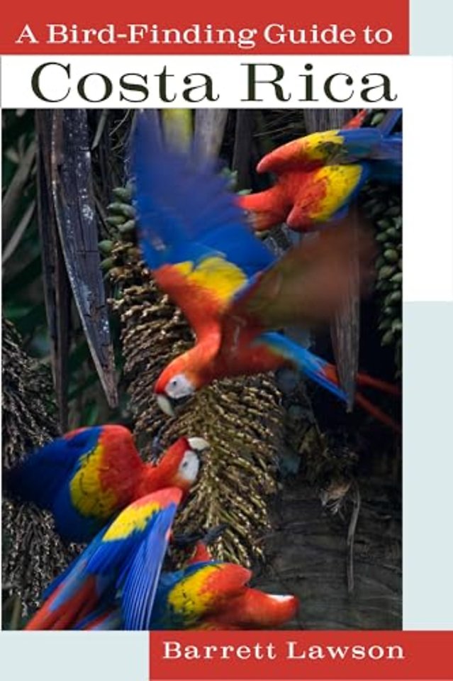 A Bird–Finding Guide to Costa Rica