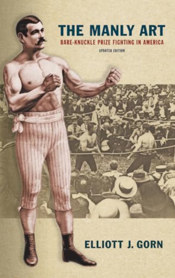 The Manly Art – Bare–Knuckle Prize Fighting in America