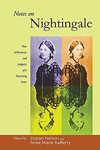 Notes on Nightingale – The Influence and Legacy of a Nursing Icon