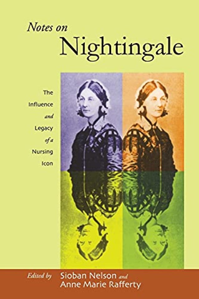 Notes on Nightingale – The Influence and Legacy of a Nursing Icon