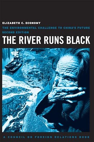The River Runs Black – The Environmental Challenge to China`s Future
