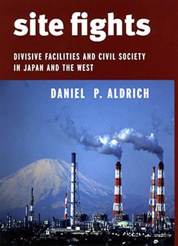 Site Fights – Divisive Facilities and Civil Society in Japan and the West
