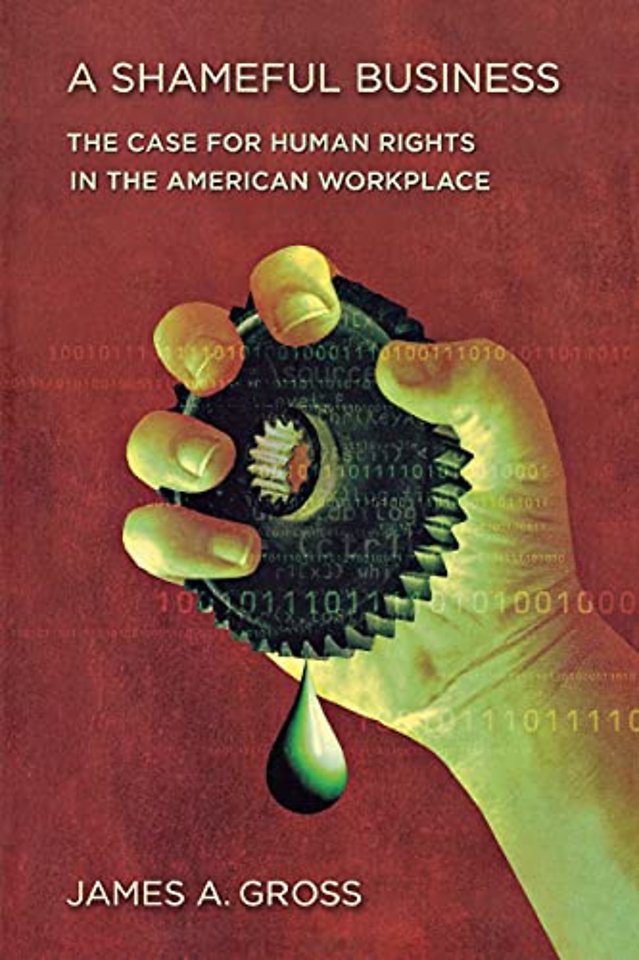 A Shameful Business – The Case for Human Rights in the American Workplace