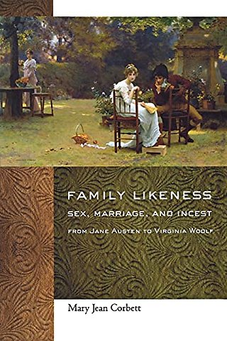 Family Likeness – Sex, Marriage, and Incest from Jane Austen to Virginia Woolf