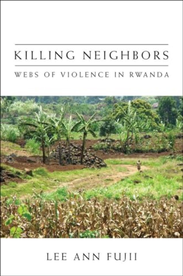 Killing Neighbors – Webs of Violence in Rwanda