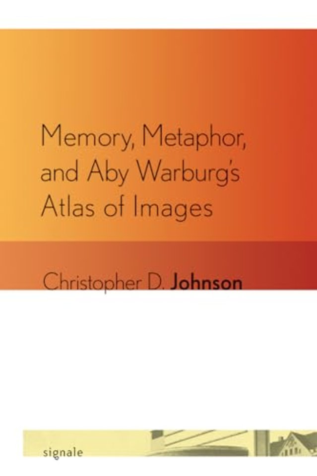 Memory, Metaphor, and Aby Warburg`s Atlas of Images