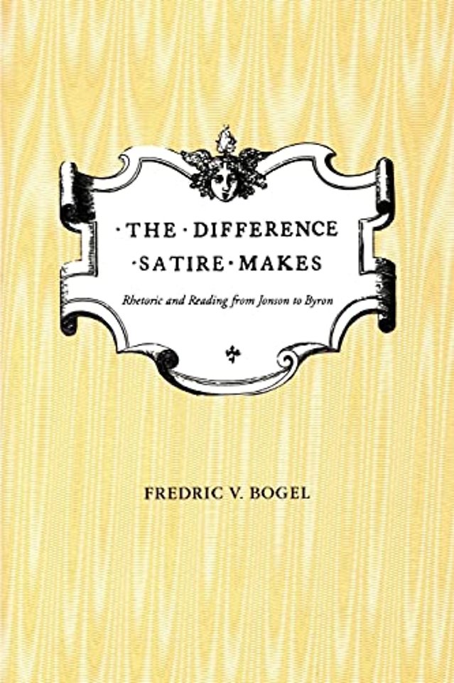The Difference Satire Makes – Rhetoric and Reading from Jonson to Byron