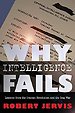 Why Intelligence Fails Why Intelligence Fails
