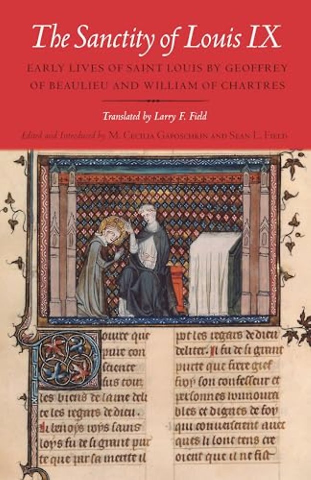 The Sanctity of Louis IX – Early Lives of Saint Louis by Geoffrey of Beaulieu and William of Chartres