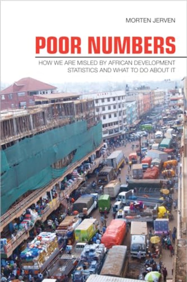 Poor Numbers – How We Are Misled by African Development Statistics and What to Do About It